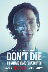 Don’t Die: The Man Who Wants to Live Forever (2025) Dual Audio [Hindi-English] NetFlix – Full Documentary Download & Watch FREE – .