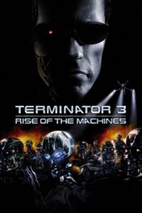 Terminator 3: Rise of the Machines (2003) – Download & Watch FREE
